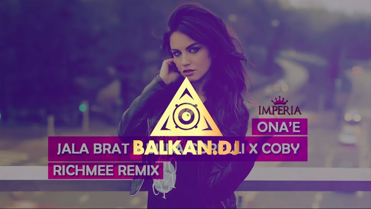 Jala Brat x Buba Corelli x Coby - Ona'e (RichMee Remix)