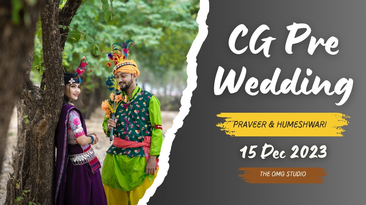 CG Pre Wedding Shoot | Praveer & Humeshwari | THE OMG STUDIO | Raipur