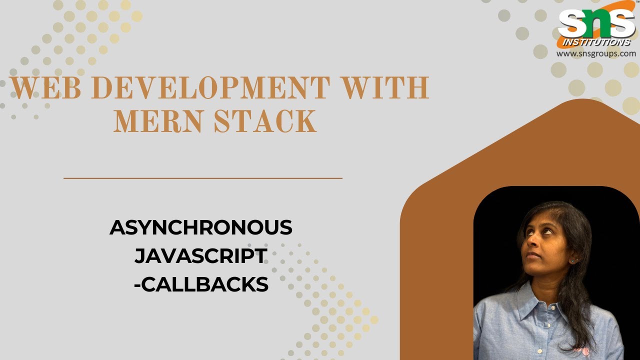Asynchronous JavaScript Callbacks( Part 1) | Web Development with MERN Stack | SNS Institutions