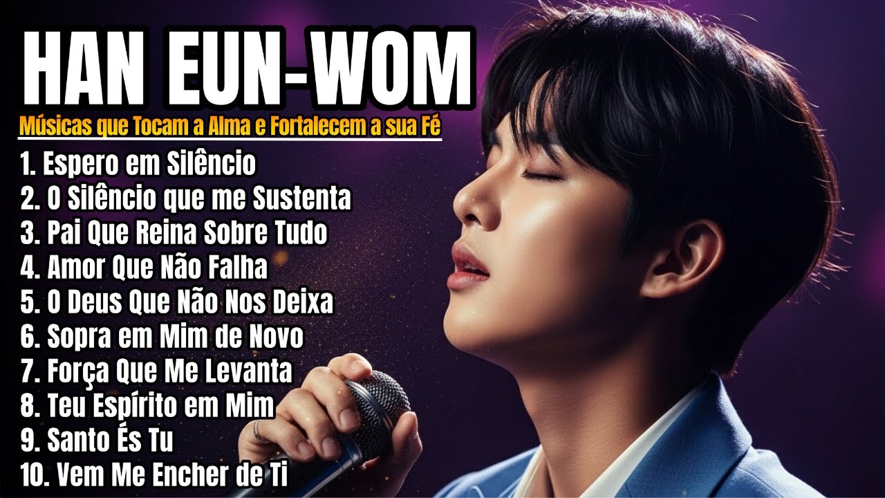HAN EUN WOM 2026 | ESPERO EM SILÊNCIO – Louvores para Acalmar o Coração e Ouvir a Voz de Deus 🕊️✨