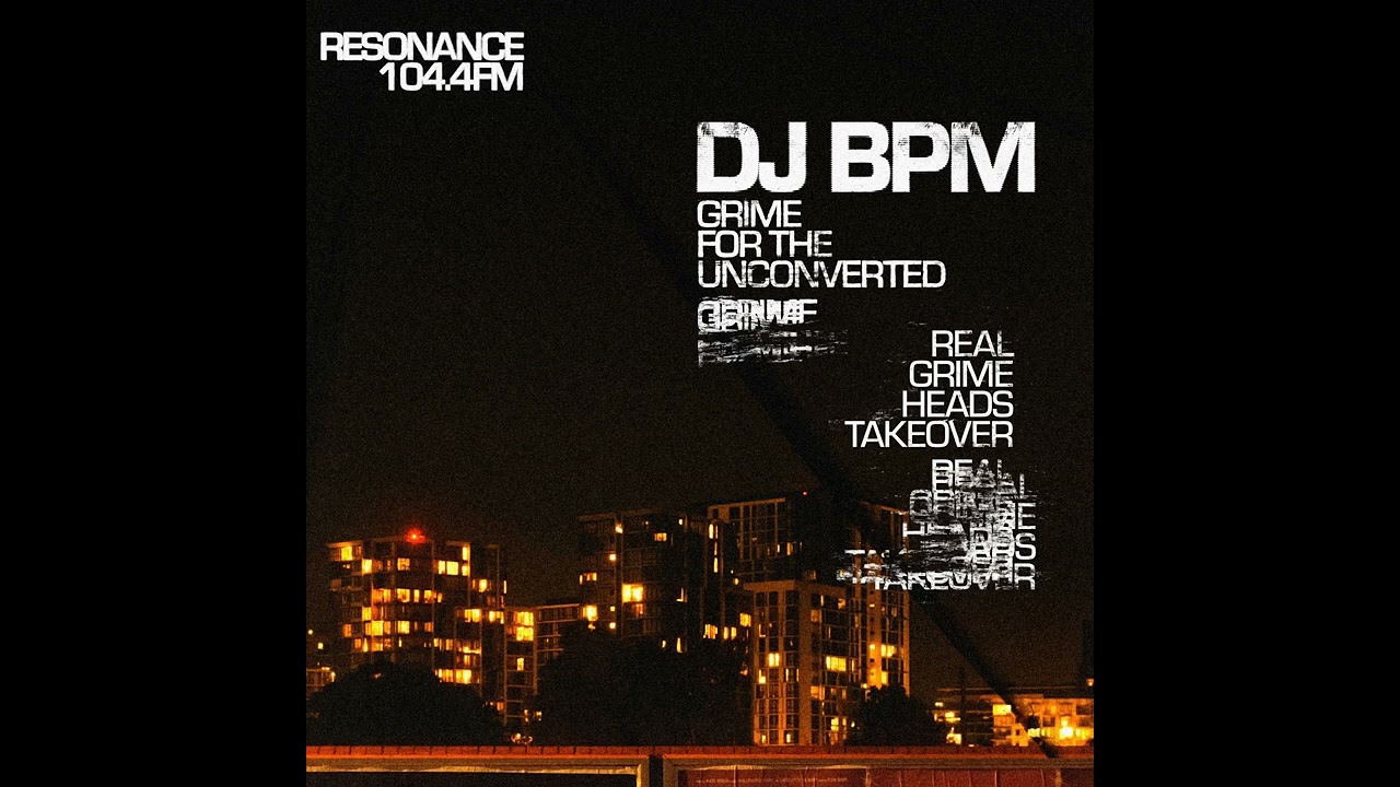 DJ BPM - Grime For The Unconverted (Real Grime Heads Takeover)