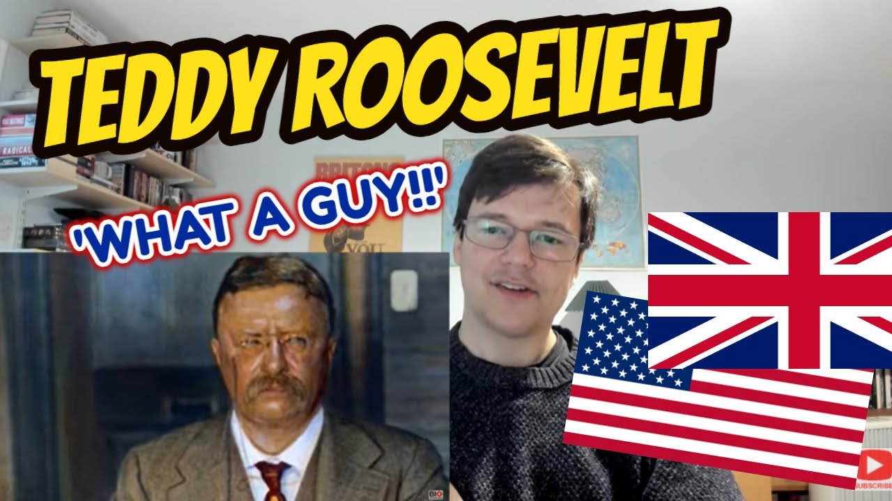 British Guy Reacts to THEODORE ROOSEVELT: The Old Lion - 'WHAT A GUY!!'