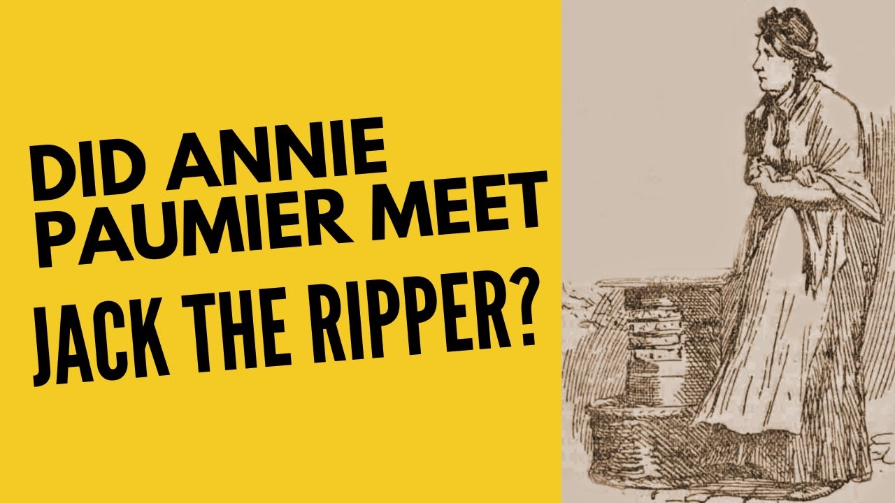Did Annie Paumier Come Face To Face With Jack The Ripper?