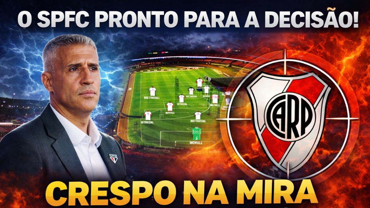 TRICOLOR DEFINIDO - RIVER PLATE QUER LEVAR O CRESPO? -   BASTIDORES ESQUENTAM - PAULISTA PRIORIDADE
