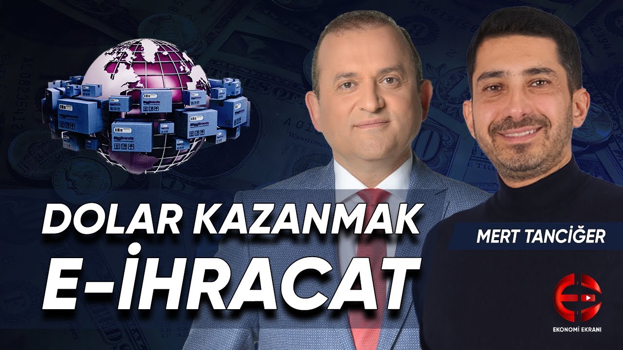 E-ihracat Nasıl Yapılır? | Dolar Kazanmanın Yolu | Mert Tanciğer | Sami Altınkaya | Ekonomi Ekranı
