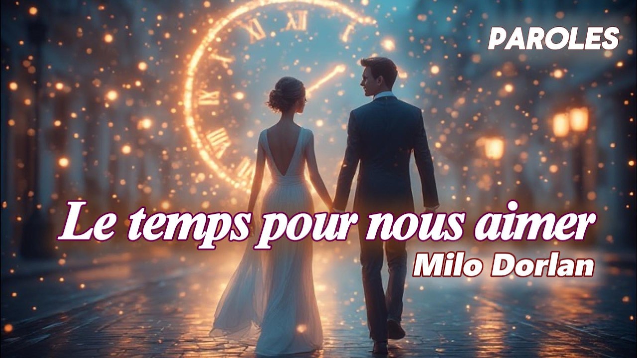 LE TEMPS POUR NOUS AIMER - Milo Dorlan || Musique  Romantique  Française
