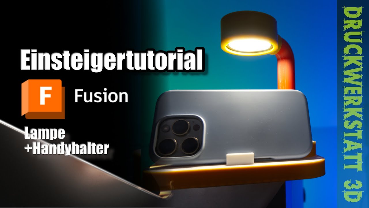 Einsteigertutorial - Autodesk Fusion - Nachtischlampe mit Handyhalter - So geht Fusion