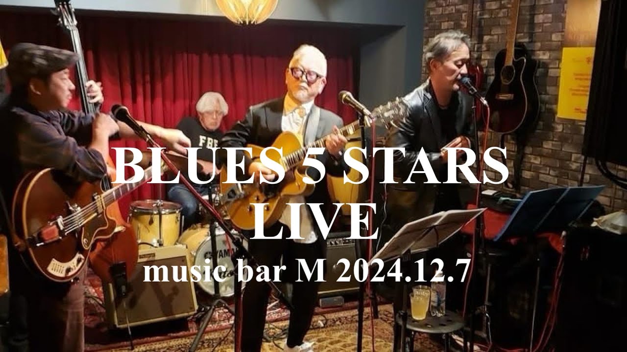 BLUES 5 STARS Live at music bar M 2024.12.7