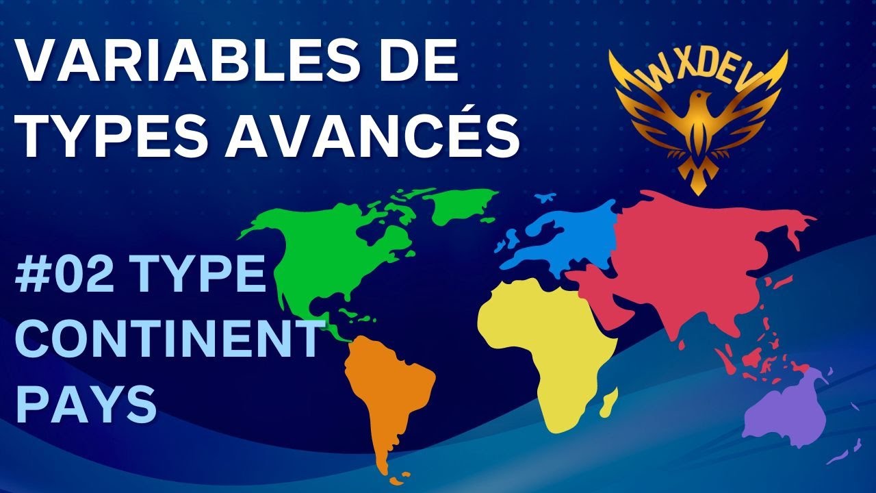 Variables de types avancés - #02 - Type Continent et Type Pays