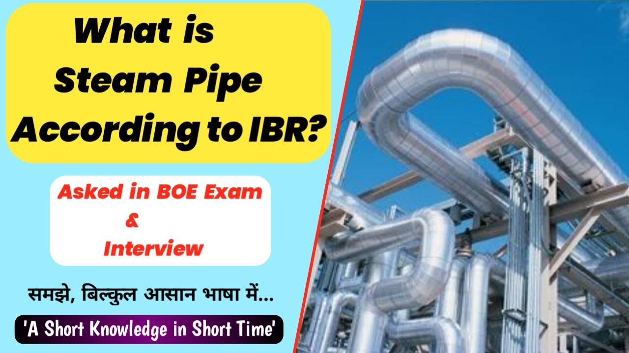 What is Steam Pipe according to IBR? || BOE Exam & Interview