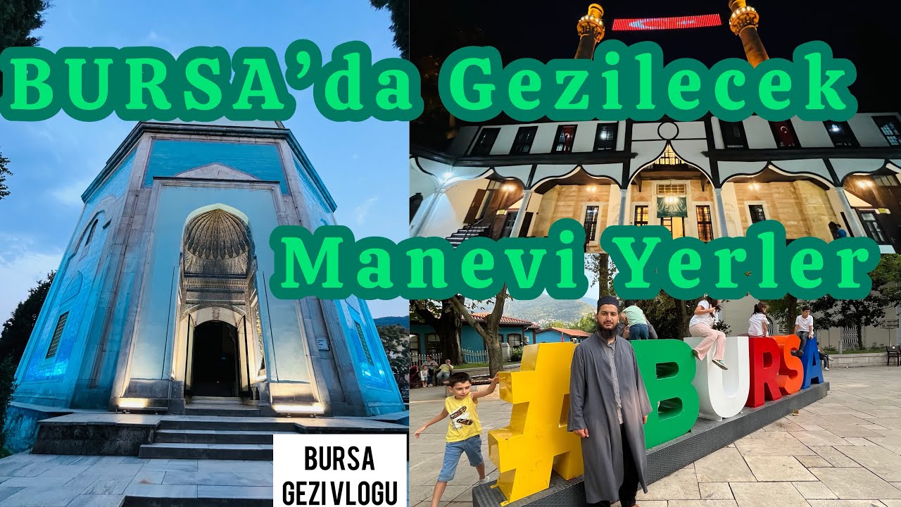 BURSA GEZİ VLOGU - BURSA ‘DA GEZİLECEK MANEVİ YERLER