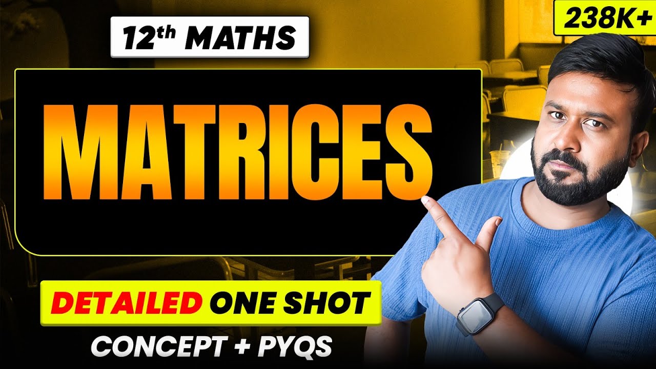 Matrices One Shot | Class 12 Maths Chapter 3 | Full NCERT Concept + PYQs | 2026