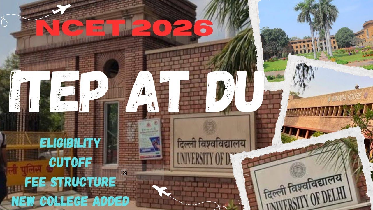 All About ITEP at DU| Eligibility|Cutoff|Fee Structure| NCET ITEP Exam|New DU College Added| NCET 