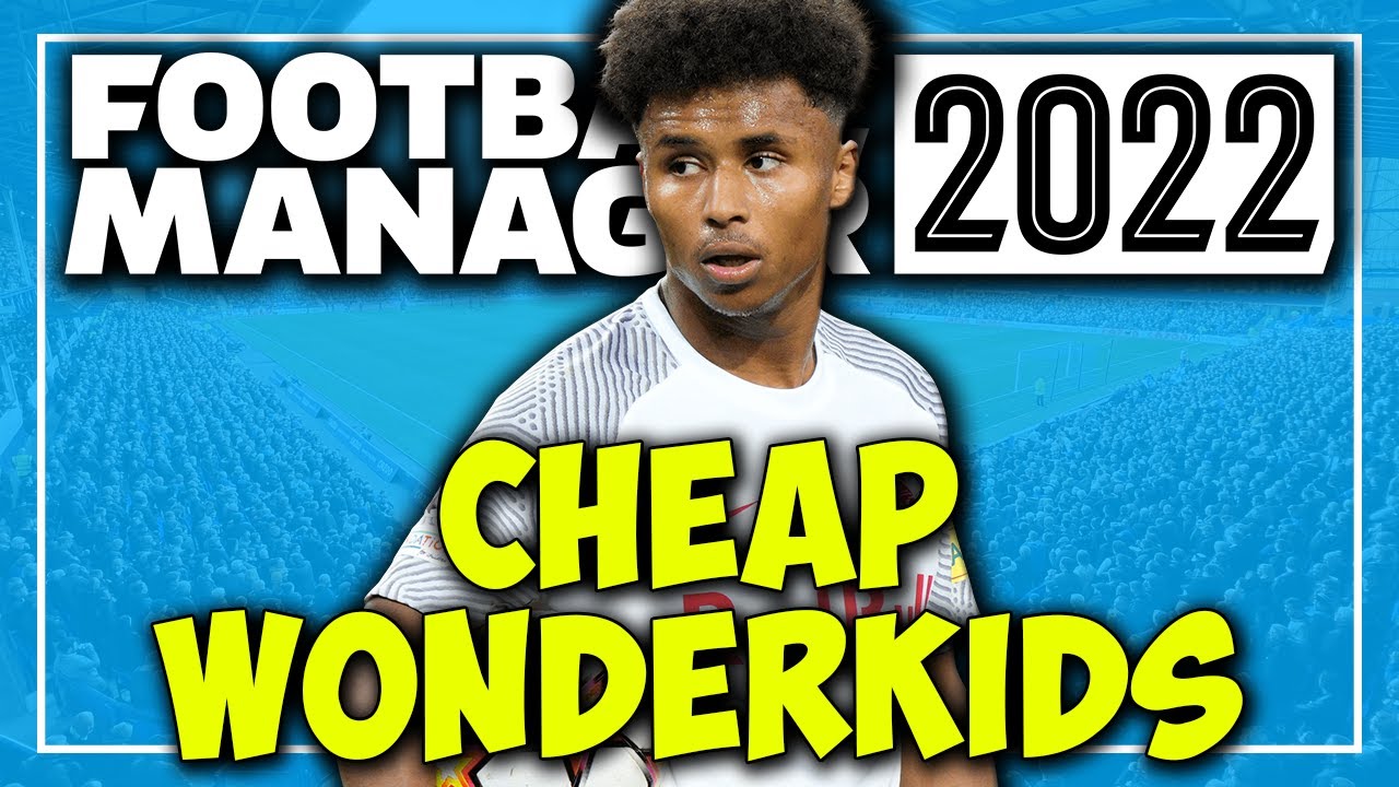 Get the BEST WONDERKIDS in FM22!