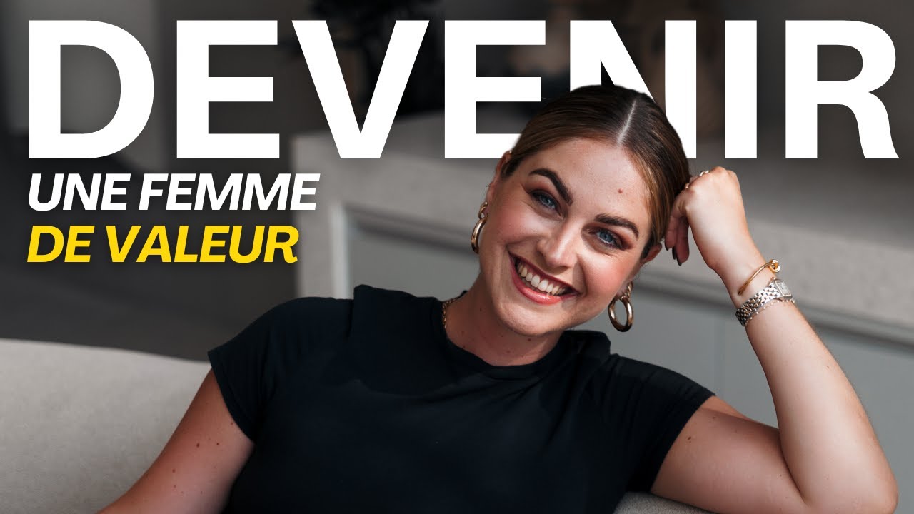 Devenir une Femme de Valeur en 2025