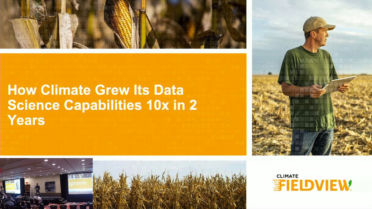 Rev 2 "How Climate Grew Its Data Science Capabilities 10x in 2 Years" - Climate Corp & AWS