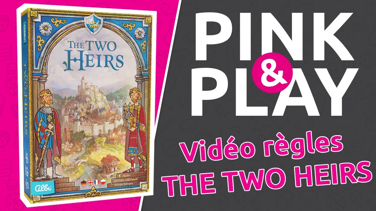 PINK & PLAY - Règles #12 : The Two Heirs