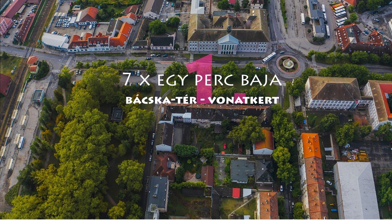 Baja (Cinematic Travel Short Video Film) 7 x egy perc Baja (Bácska tér - Vonat kert)  1️⃣