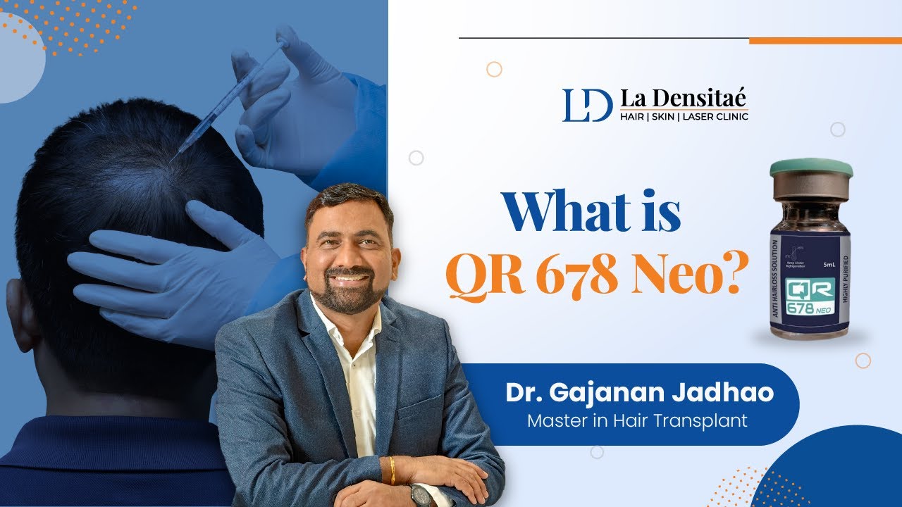 QR 678 Neo Demystified: Dr. Jadhao Sheds Light on the Revolutionary Hair Treatment