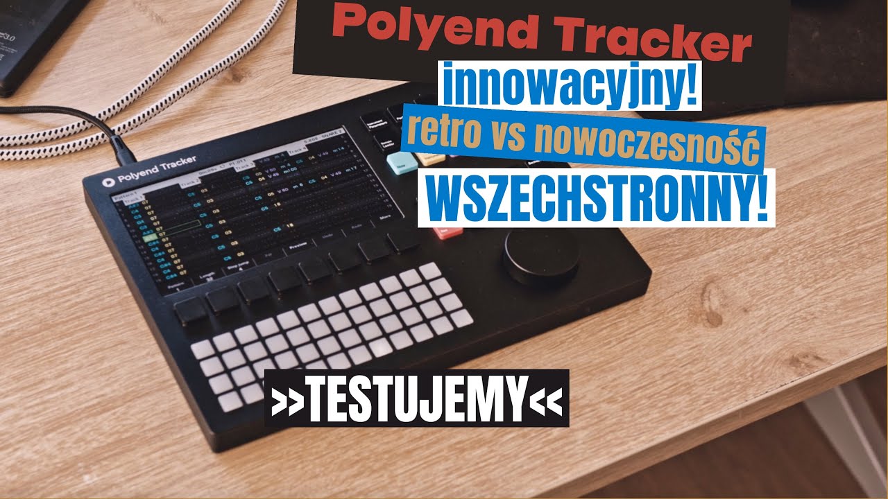 Polyend Tracker - rewolucja na wyciągnięcie ręki (test) - cz. 1
