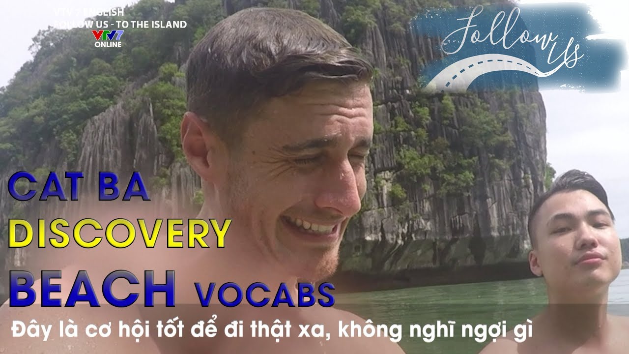 Follow us mùa 1 - Tập 4 | Khám phá Cát Bà - Hạ Long | Học tiếng Anh đơn giản (Viet sub)