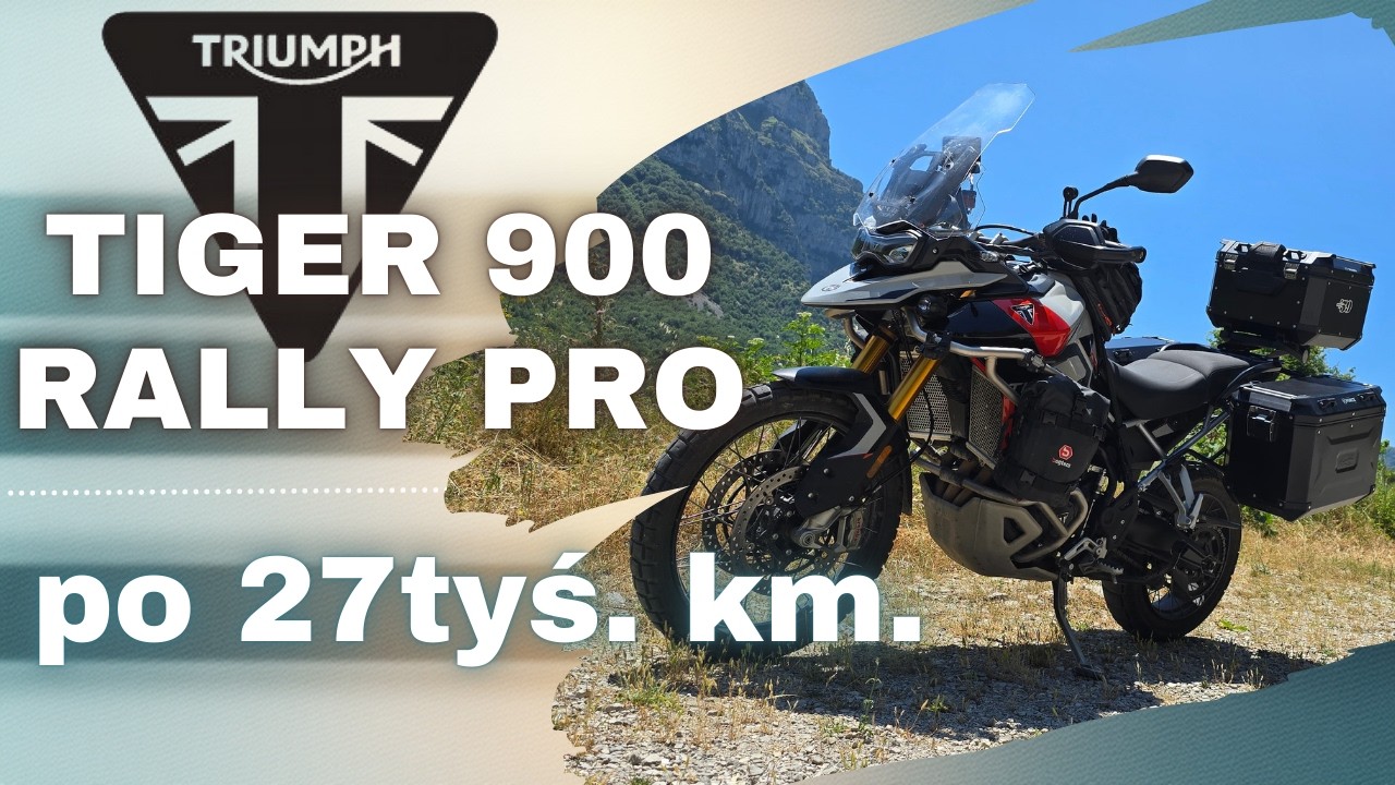 Czy Triumph Tiger 900 Rally Pro jest wart swojej ceny? Sprawdzam po 27 000 km