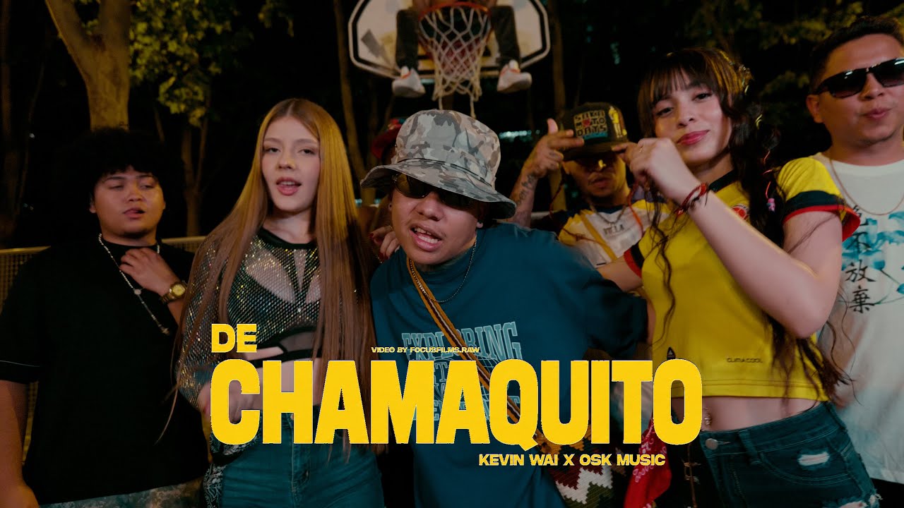 De Chamaquito - Kevin Wai (Video Oficial)