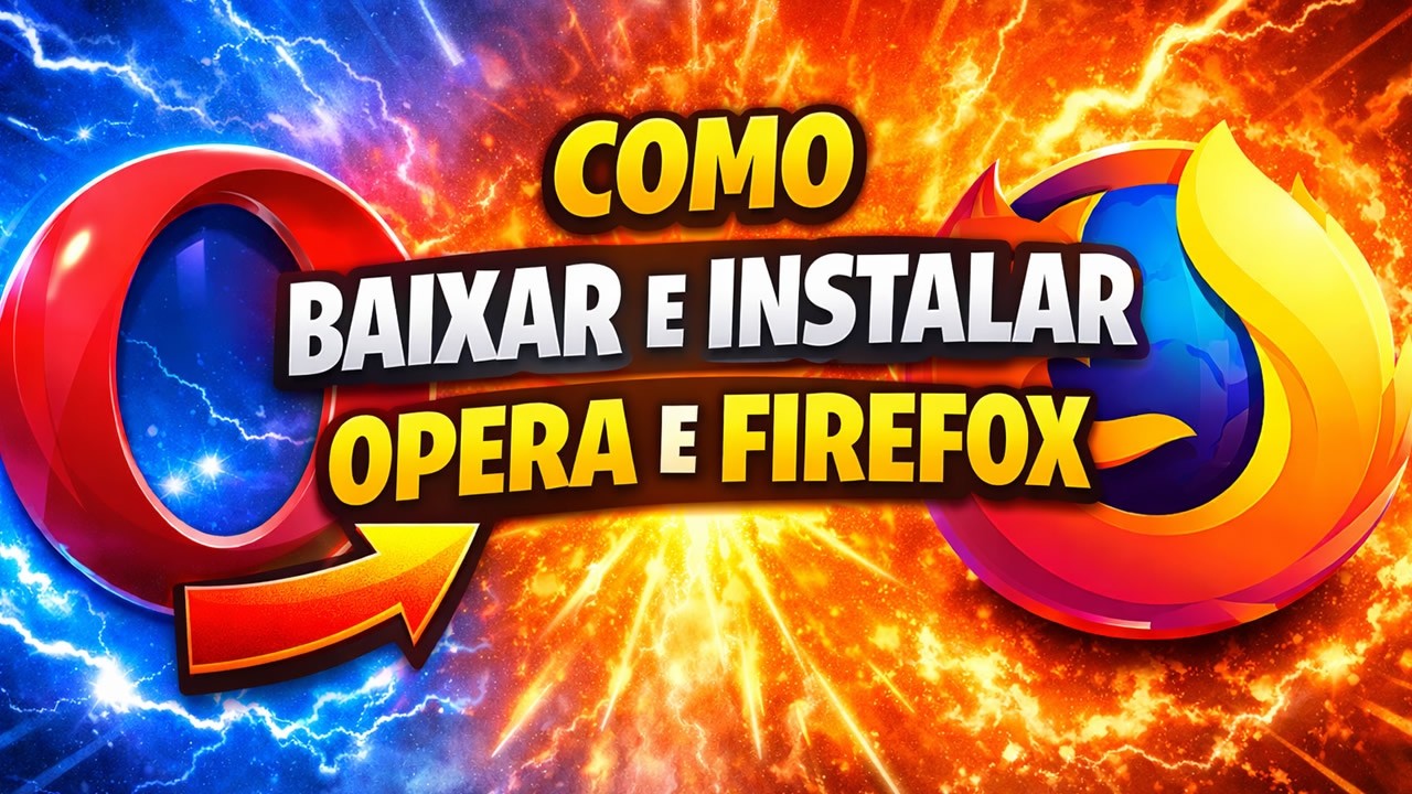 COMO BAIXAR E INSTALAR OPERA E FIREFOX EM QUALQUER PC – ATUALIZADO E TUTORIAL COMPLETO