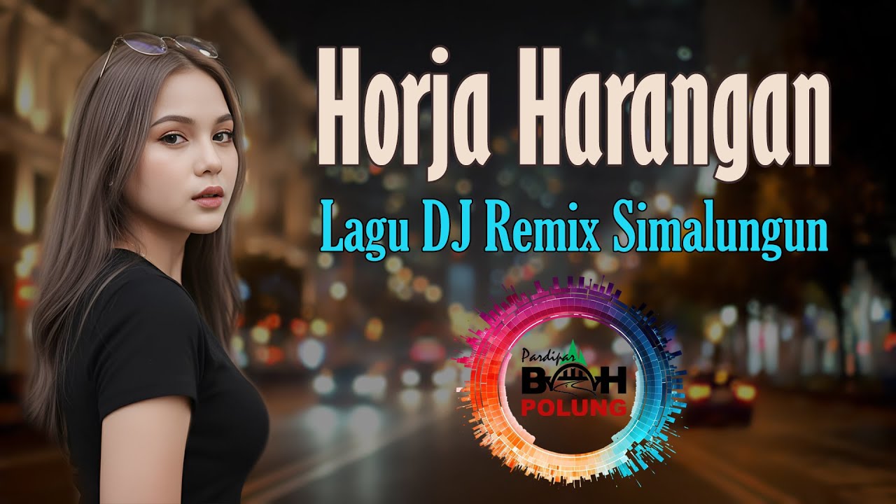DJ Horja Harangan | Lagu Remix Simalungun 