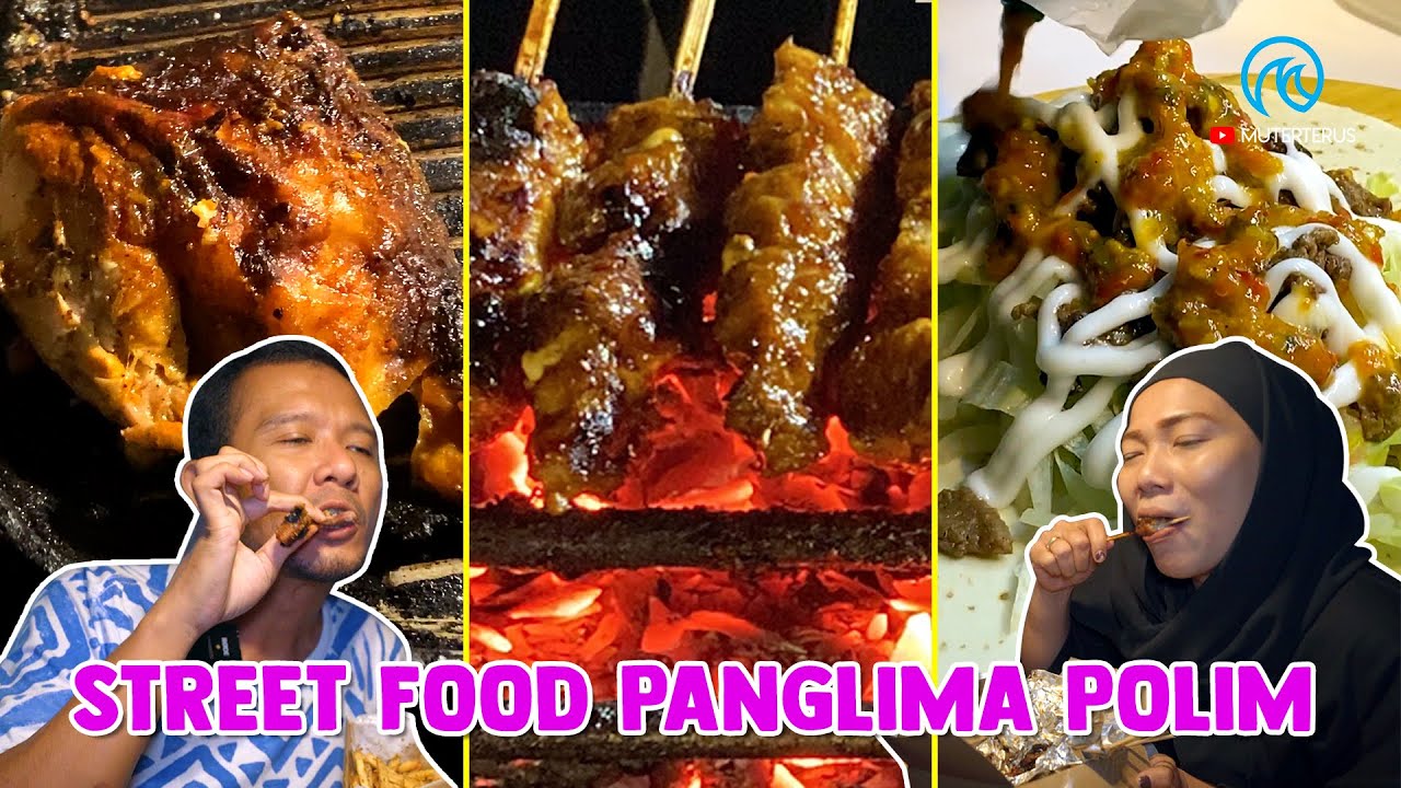 JAJAN MALAM DI  STREET FOOD PANGLIMA POLIM - ROWSTID CHIKIN, SATE KILOANUSANTARA, KEBAB ASAP