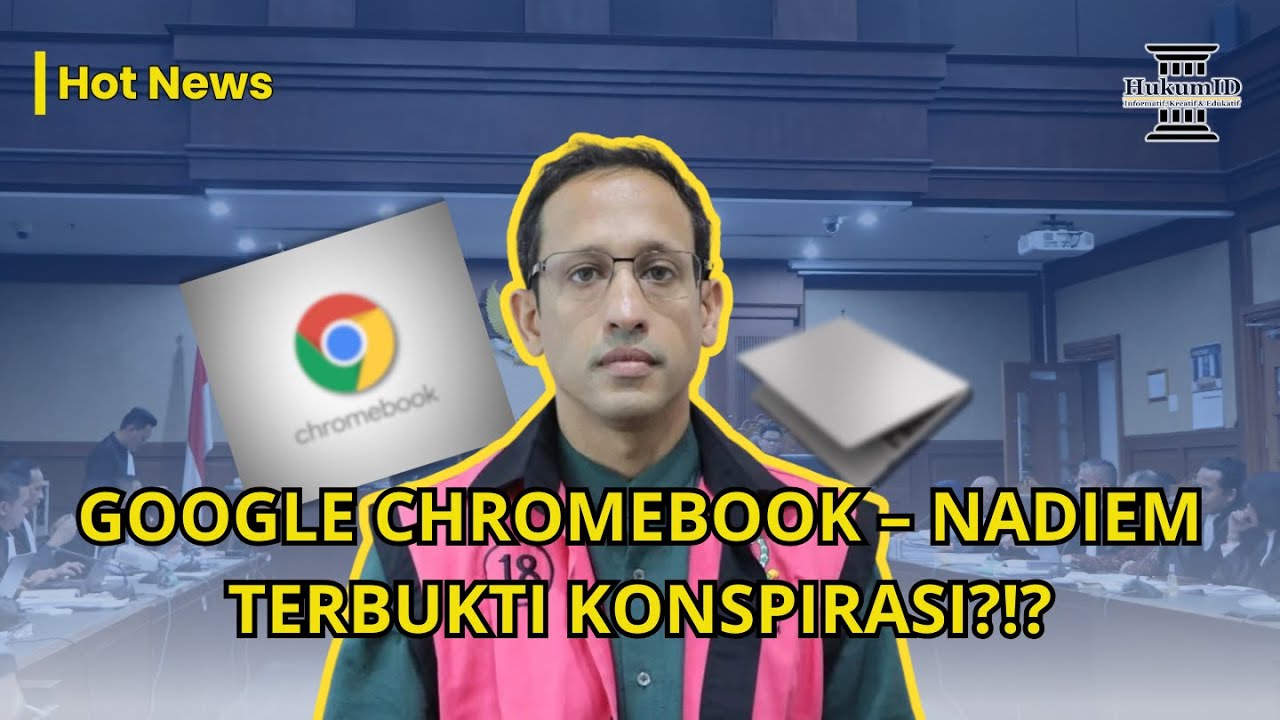 Investasi Rp207 Triliun, Saham Cayman, & Chromebook: Apa Peran Nadiem? Terungkap di Sidang