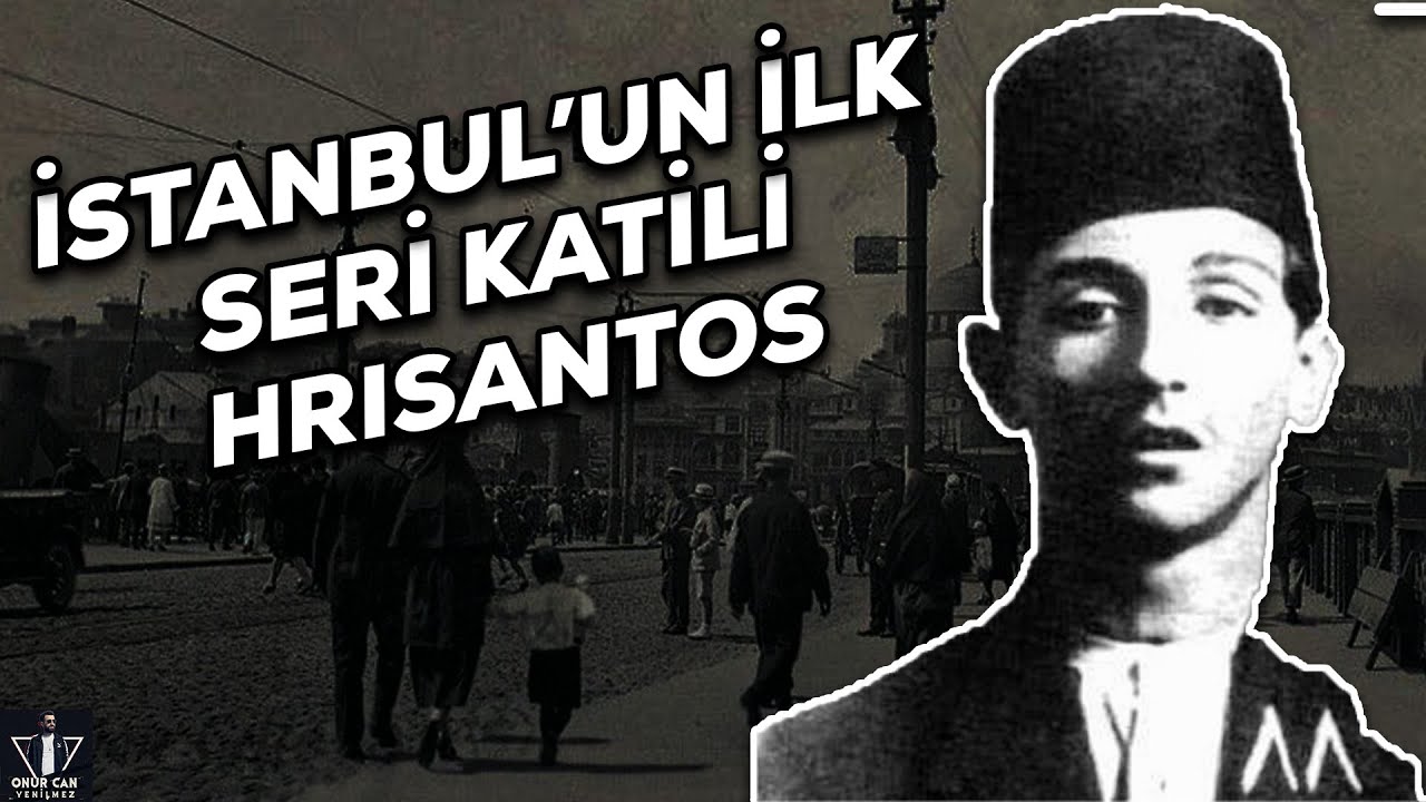 İSTANBUL'DA BİR SERİ KATİL - HRISANTOS ANASTADİYADİS I Seri Katiller Dosyası 70. Bölüm