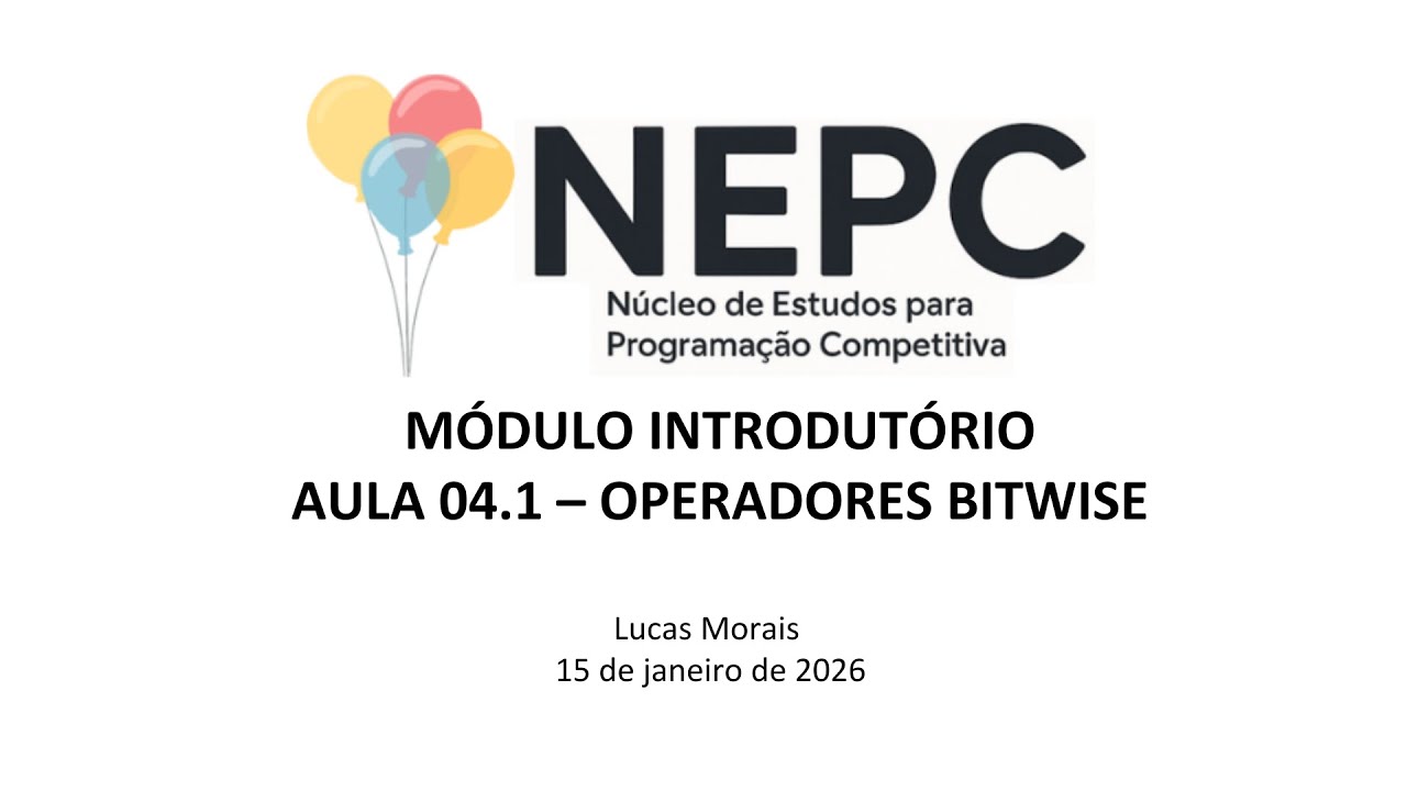 NEPC MÓDULO INTRODUTÓRIO - AULA 04.1 - OPERADORES BITWISE