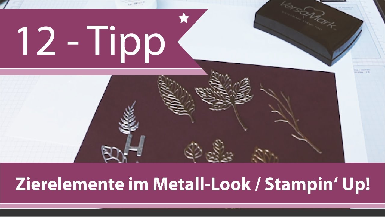 12 - Tipps/Tricks von Andrea Herrfurth – Zierelemente im Metall-Look herstellen / Stampin‘ Up!