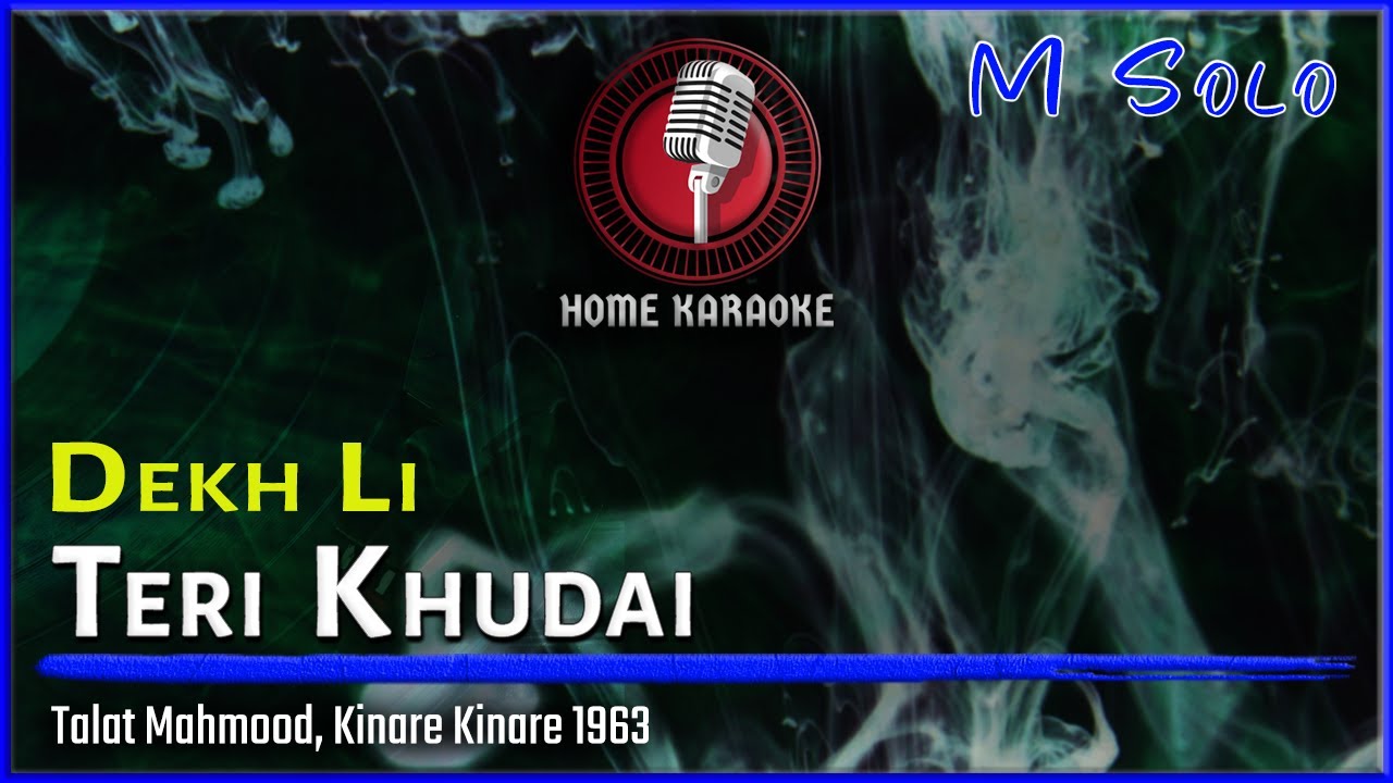 Dekh Li Teri Khudai | M Solo -  Talat Mahmood, Kinare Kinare 1963 (Home Karaoke)