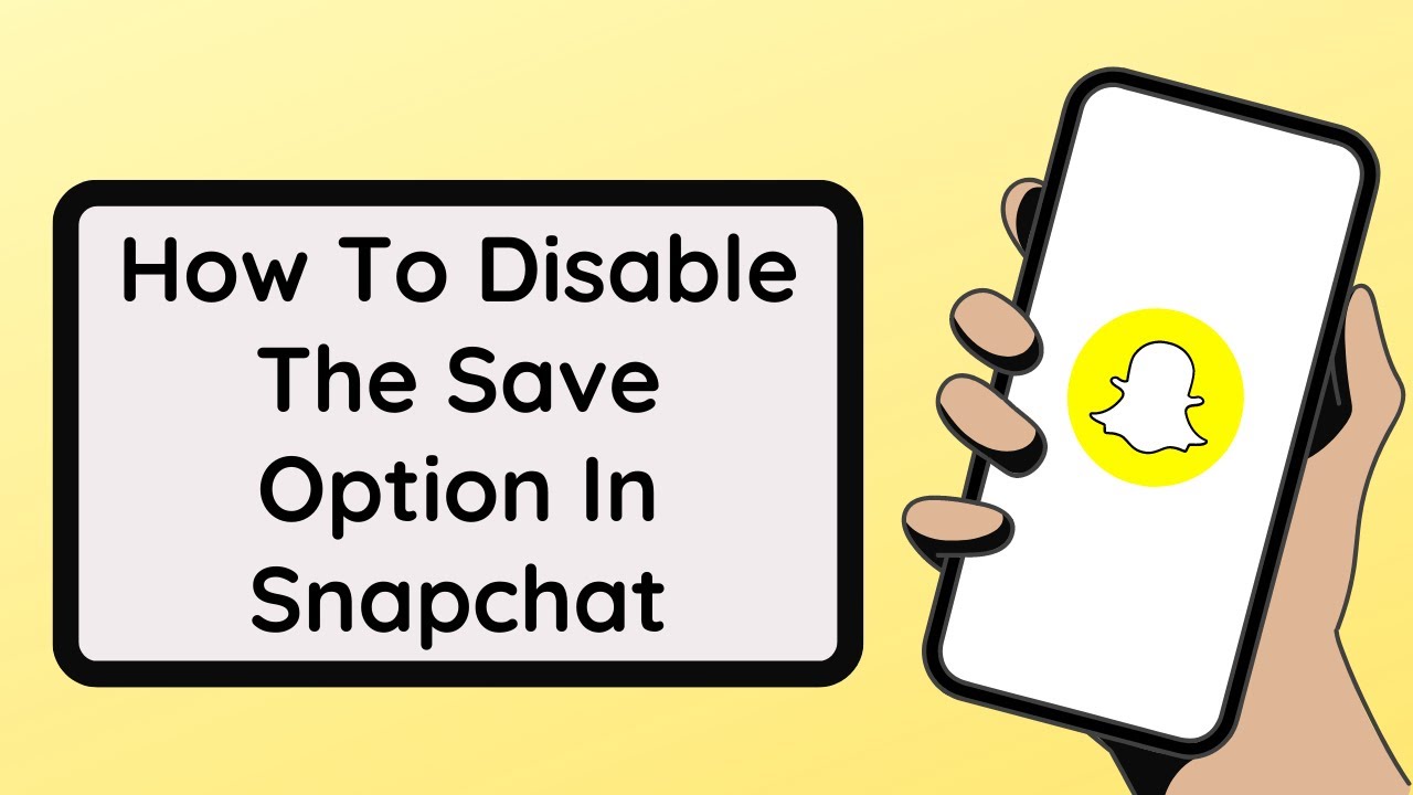 How To Disable The Save Option On Snapchat in 2025