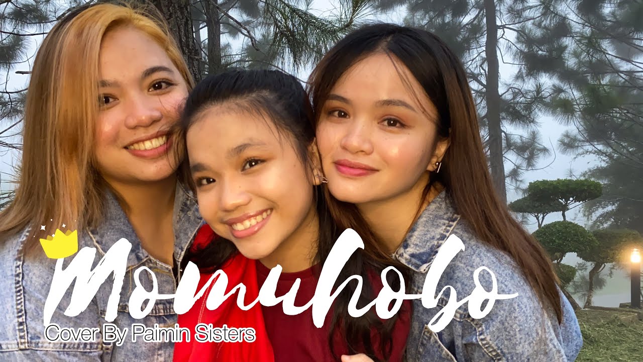 Momuhobo-Elica Mentor | Sad Song Ever | Cover by The Paimin Sisters | Cici.Debra.Ferona
