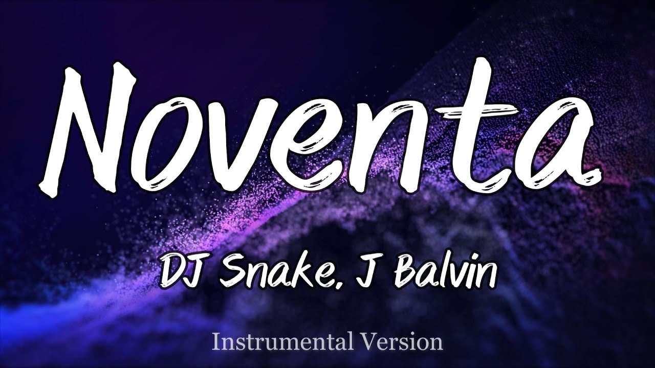 DJ Snake, J Balvin - Noventa (Instrumental)