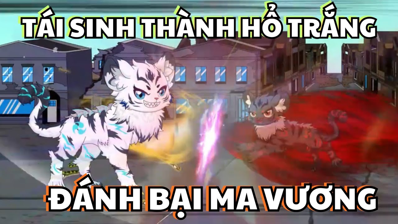 Tái Sinh Thành Hổ Trắng Đánh Bại Ma Vương | Zin Vietsub