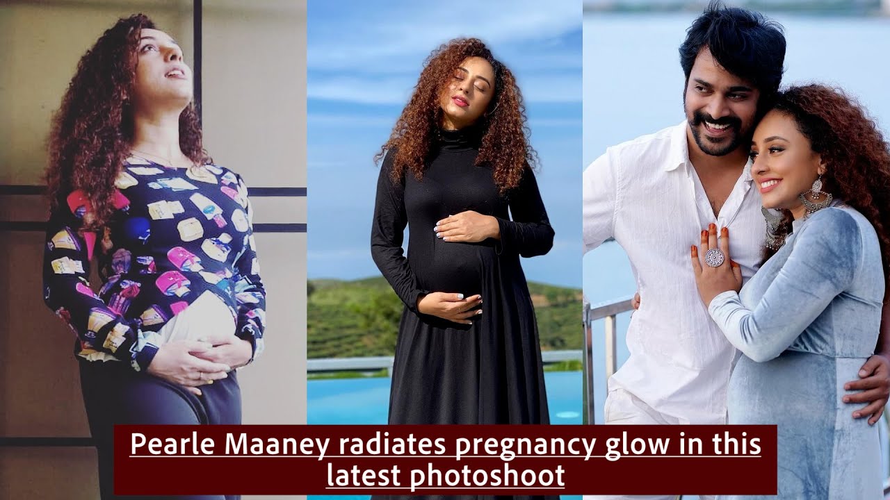 Pearle Maaney enjoys every phase of pregnancy