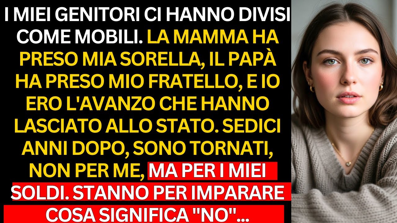 Mia madre ha preso mia sorella, mio ​​padre ha preso mio fratello e sono finito in affidamento....