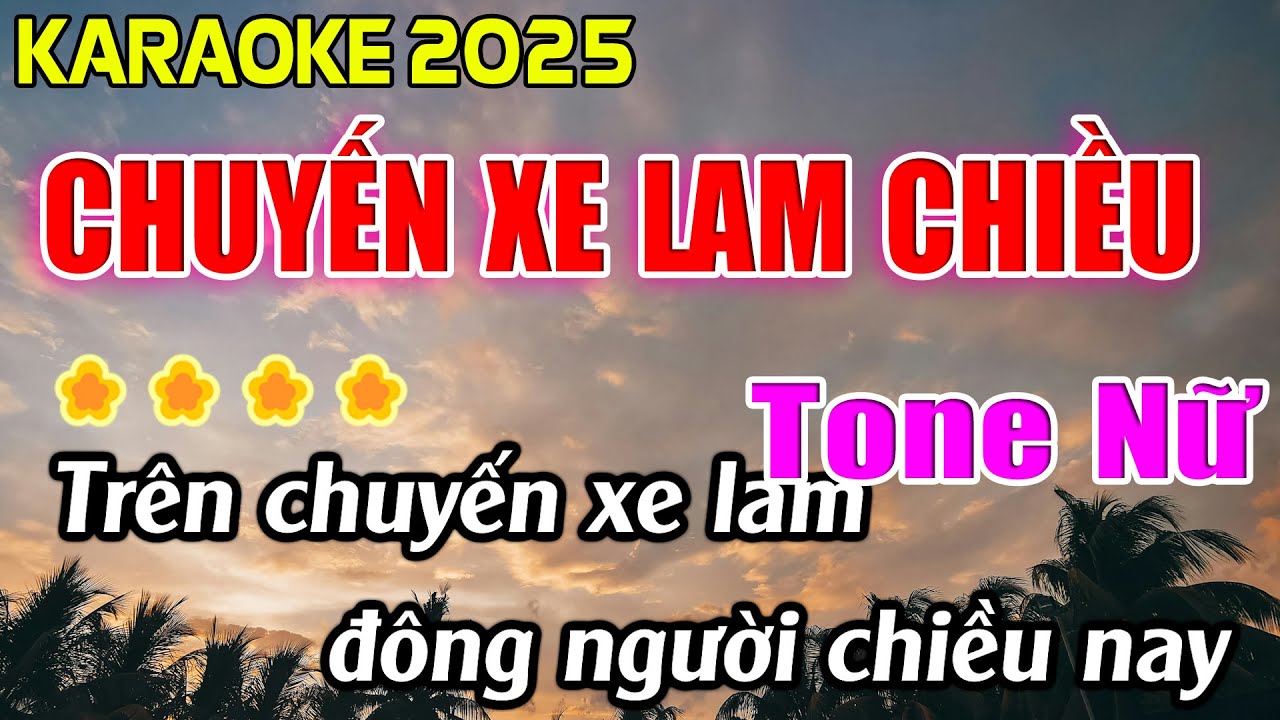 Chuyến Xe Lam Chiều Karaoke Tone Nữ Karaoke Ho&agrave;ng Giang 62