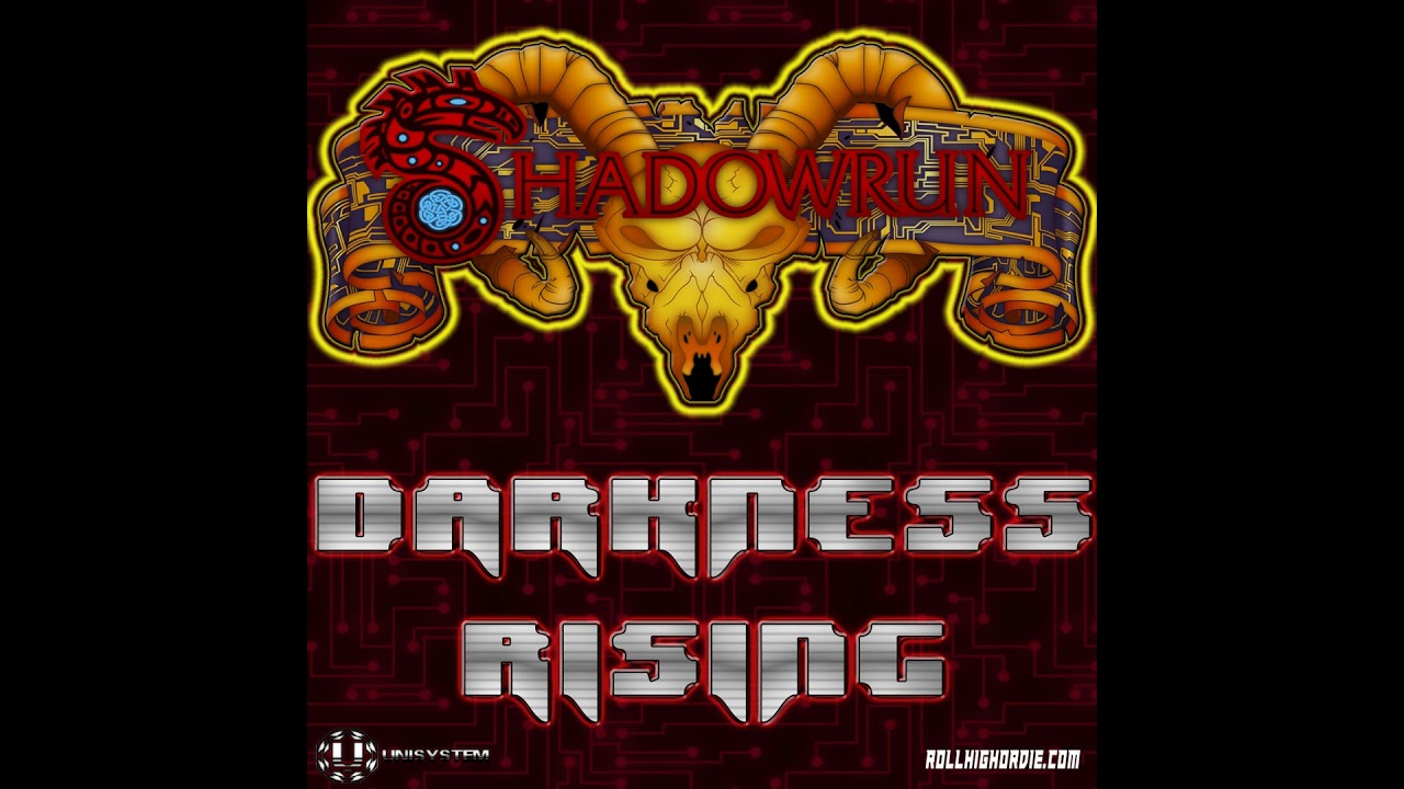 Unisystem Shadowrun: Rise of the Darkness Episode 1
