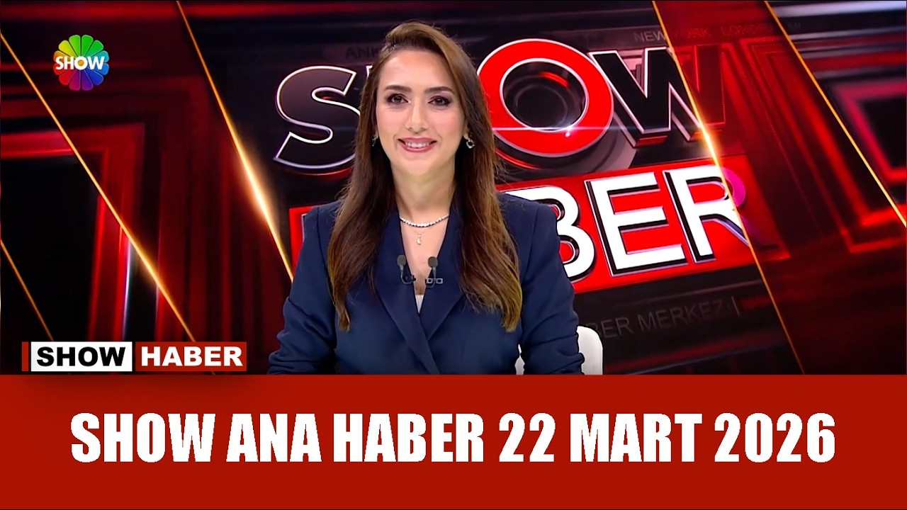 Show Ana Haber 22 Mart 2026