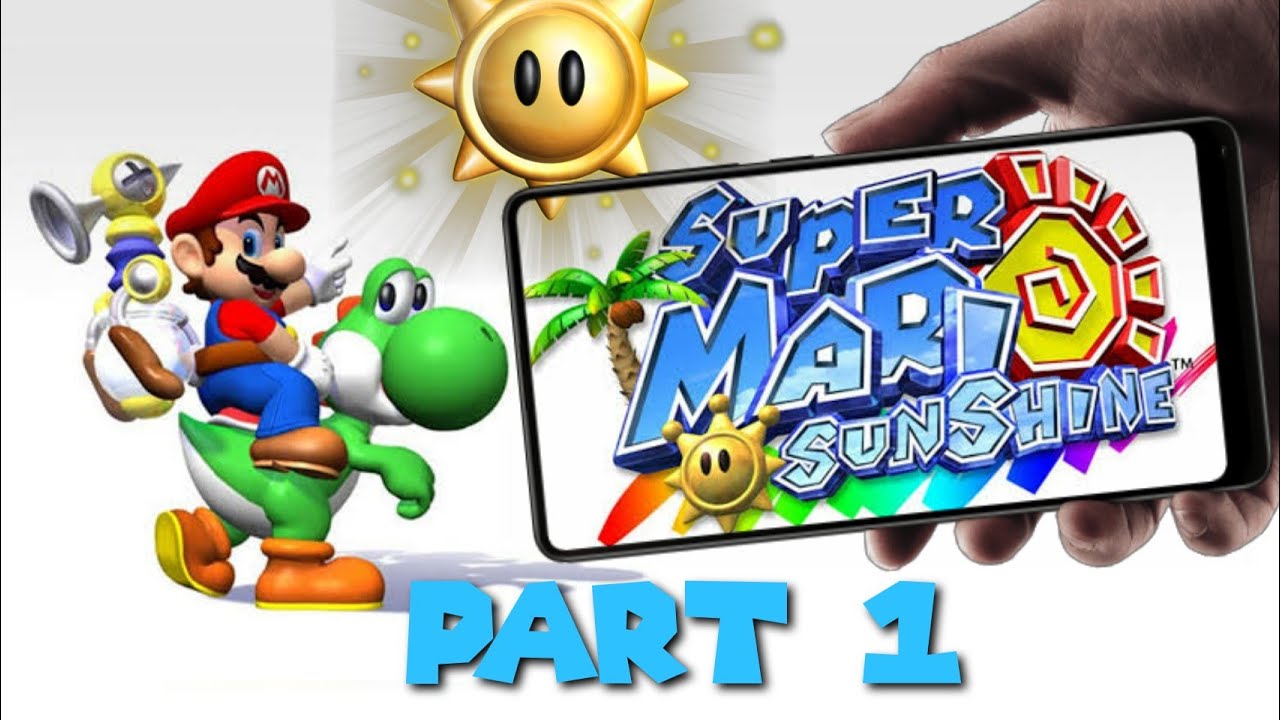 Super Mario Sunshine MOBILE PART 1 Gameplay Walkthrough - iOS / Android