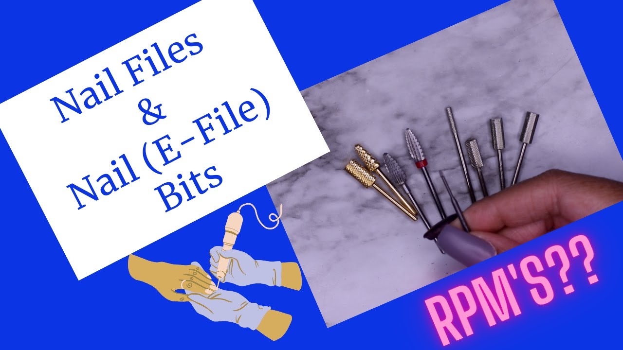Nail Files & Nail Drill (E File) Bits | RPM's to use Drill Bits At
