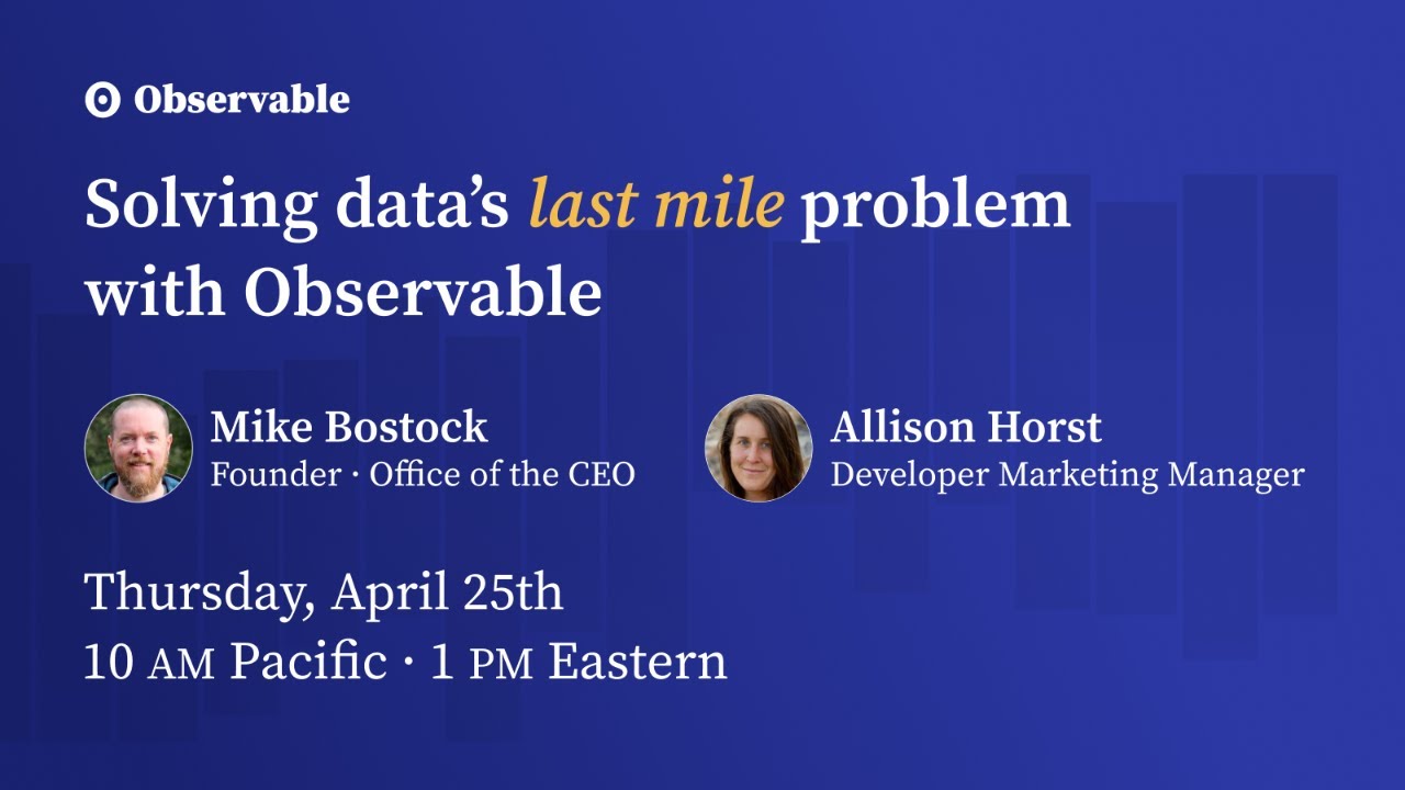 Solving data&rsquo;s last mile problem with Observable