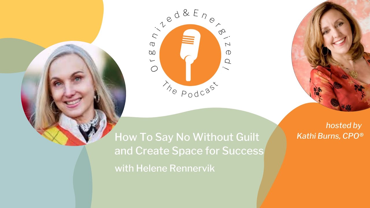 How To Say No Without Guilt and Create Space for Success with Helene Rennervik