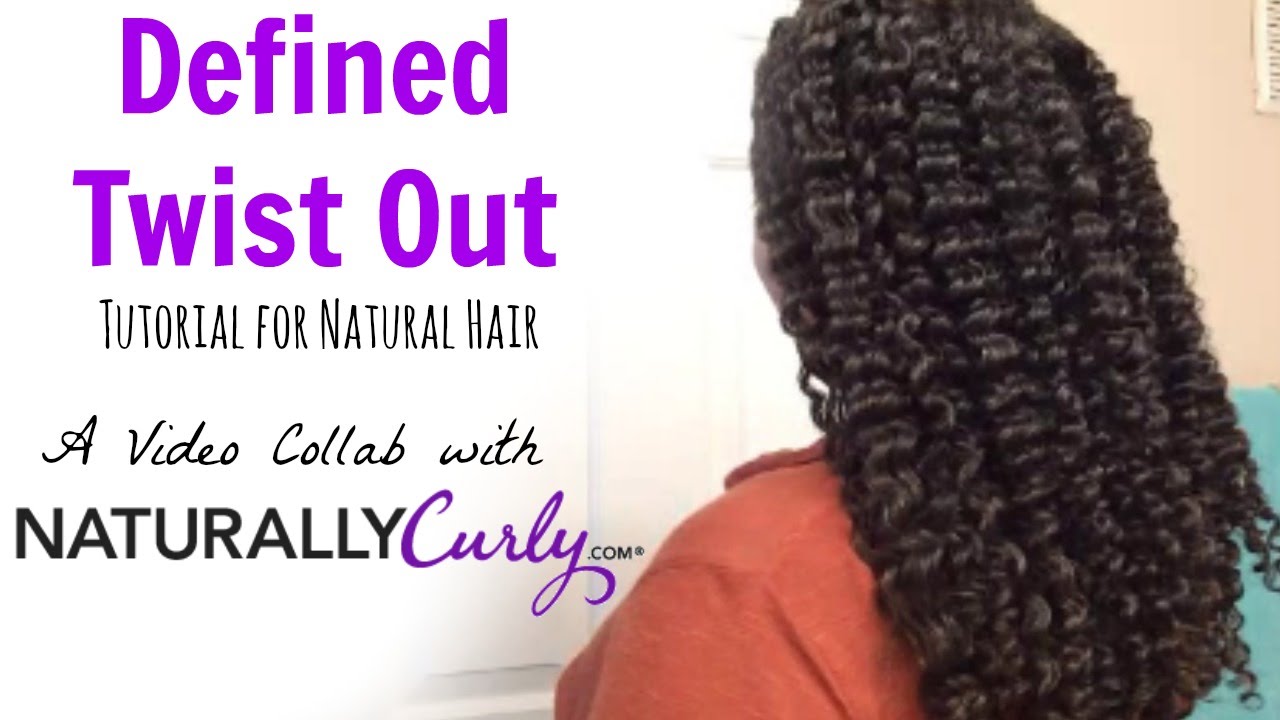 Defined Twist Out for Natural Hair | Video Collab w/ NaturallyCurly.com