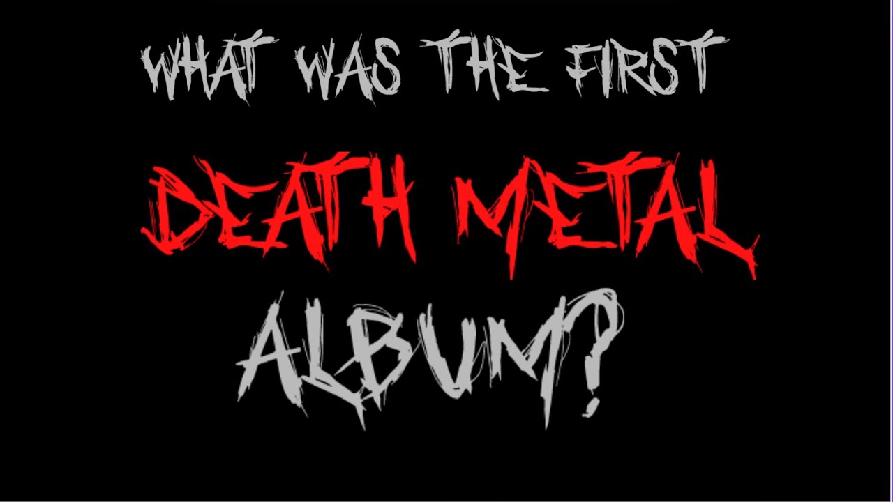 What was the first Death Metal album?